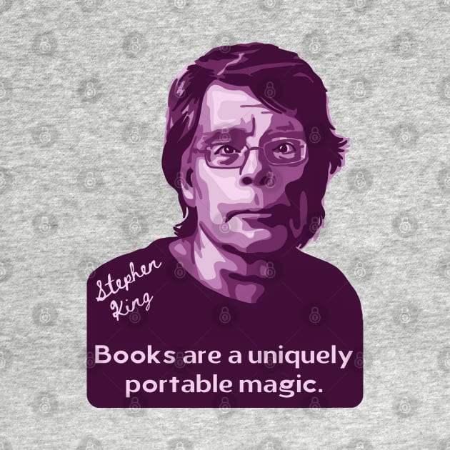 Stephen King Portrait and Quote by Slightly Unhinged